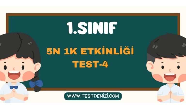1.SINIF TÜRKÇE 5N 1K TEST 4